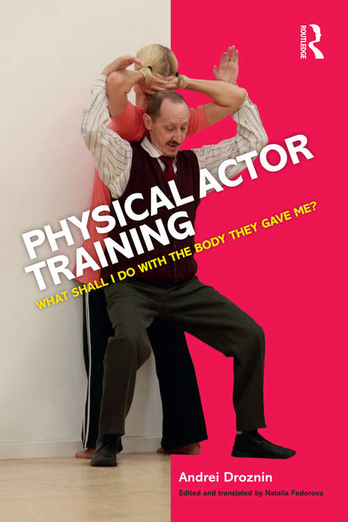 Book cover of Physical Actor Training: What Shall I Do with the Body They Gave Me?