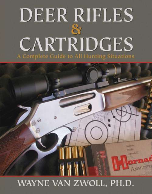 Book cover of Deer Rifles and Cartridges: A Complete Guide to All Hunting Situations