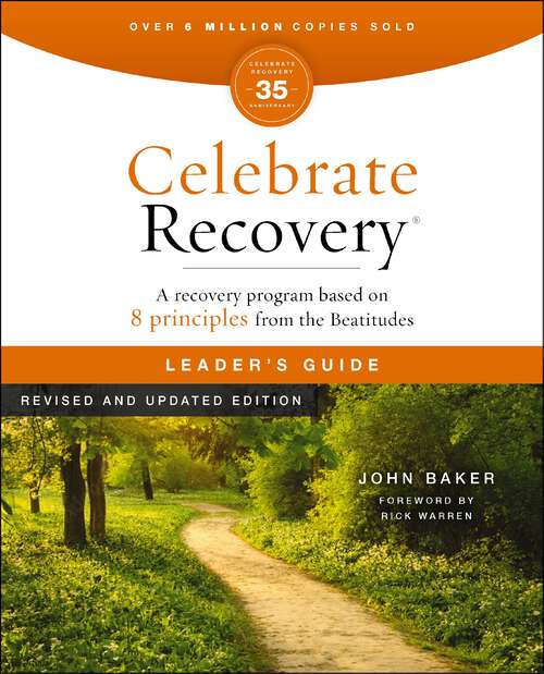 Book cover of Celebrate Recovery Leader's Guide, Revised and Updated: A Program for Implementing a Christ-Centered Recovery Ministry in Your Church (Celebrate Recovery)