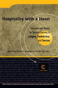 Hospitality With a Heart: Concepts and Models for Service Learning in Lodging, Foodservice, and Tourism
