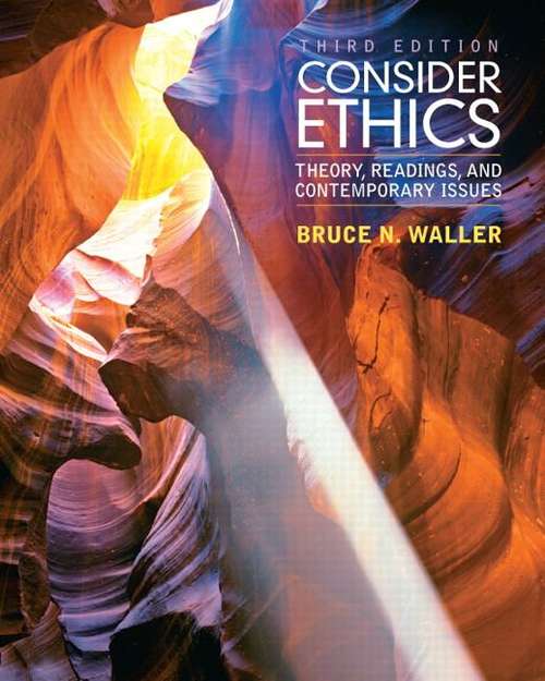Book cover of Consider Ethics: Theory, Readings, and Contemporary Issues