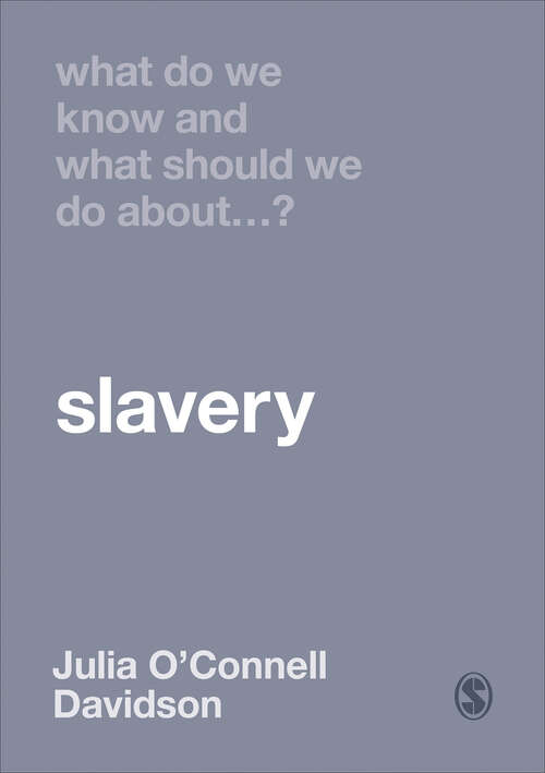 What Do We Know and What Should We Do About Slavery? (What Do We Know and What Should We Do About:)