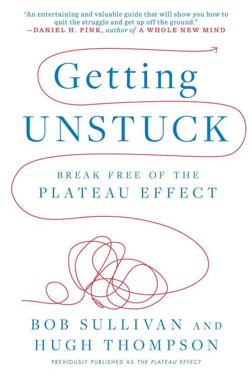 Book cover of Getting Unstuck : Break Free of the Plateau Effect