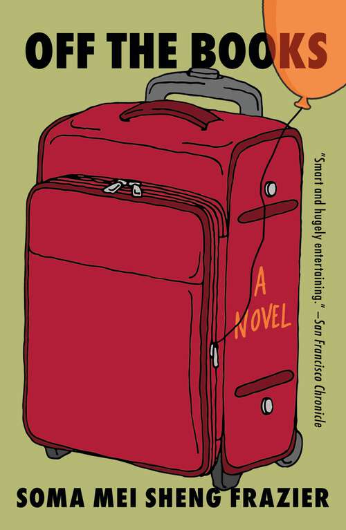 Book cover of Off the Books: A Novel
