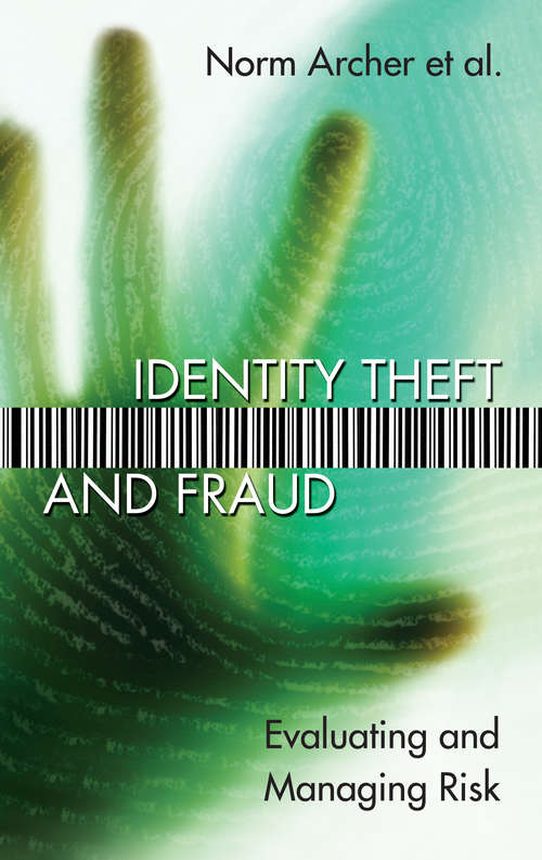 Identity Theft and Fraud: Evaluating and Managing Risk (Critical Issues in Risk Management)