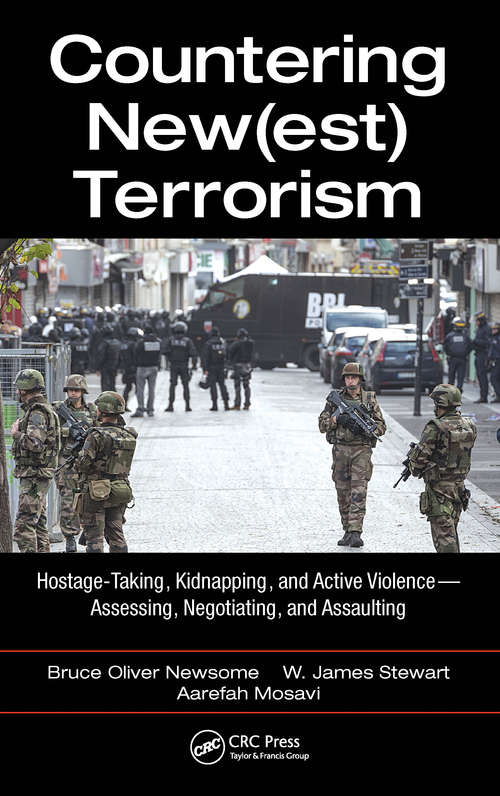 Countering New(est) Terrorism: Hostage-Taking, Kidnapping, and Active Violence — Assessing, Negotiating, and Assaulting