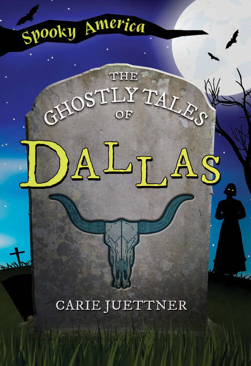 Book cover of The Ghostly Tales of Dallas (Spooky America)