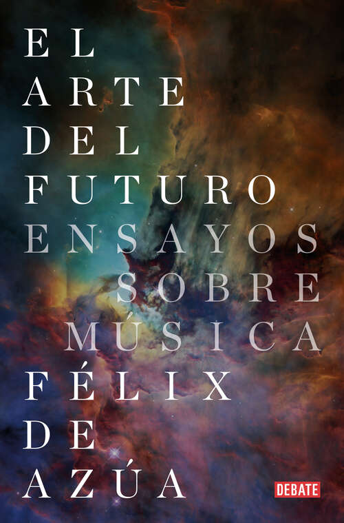 Book cover of El arte del futuro: Ensayos sobre música