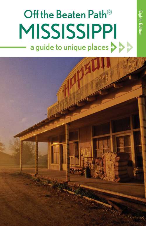 Book cover of Mississippi Off the Beaten Path®: A Guide to Unique Places (8th Edition) (Off the Beaten Path Series)