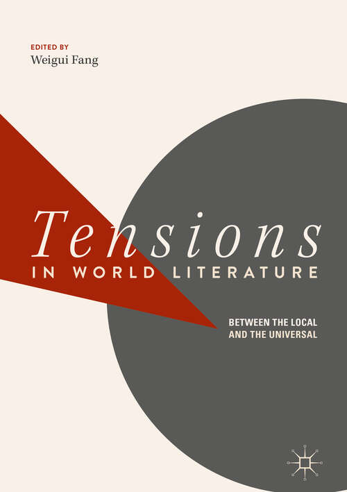 Book cover of Tensions in World Literature: Between the Local and the Universal