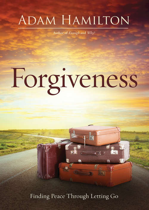 Book cover of Forgiveness: Finding Peace Through Letting Go (Forgiveness)