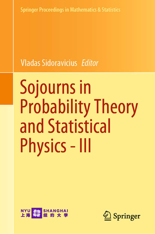 Sojourns in Probability Theory and Statistical Physics - III: Interacting Particle Systems and Random Walks, A Festschrift for Charles M. Newman (Springer Proceedings in Mathematics & Statistics #300)