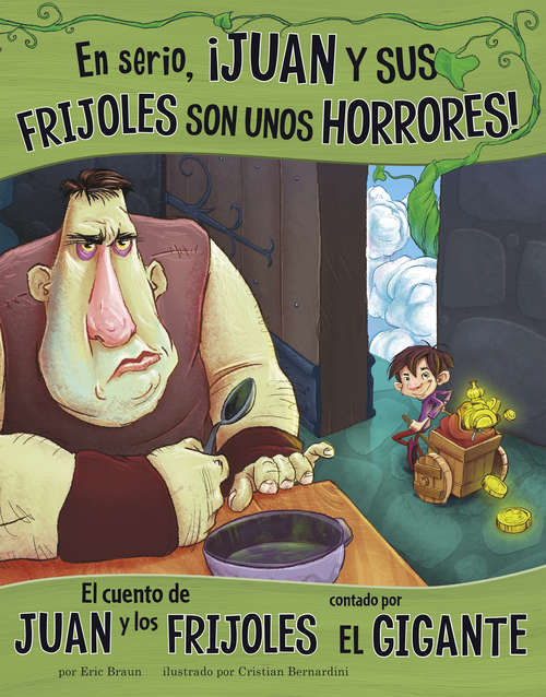 Book cover of En serio, ¡Juan y sus frijoles son unos horrores!: El cuento de Juan y los frijoles contado por el gigante (El otro lado del cuento)