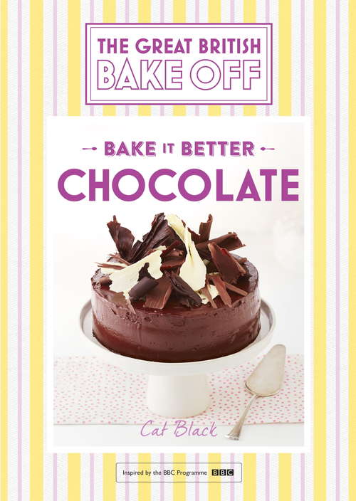 Book cover of Great British Bake Off  Bake it Better (No.6): Chocolate