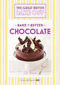 Great British Bake Off – Bake it Better (No.6): Chocolate