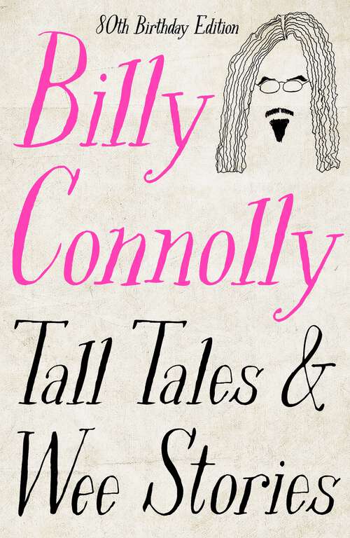 Book cover of Tall Tales and Wee Stories: The Best of Billy Connolly