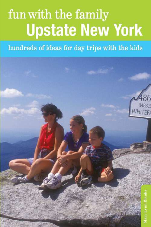Book cover of Fun with the Family Upstate New York: Hundreds of Ideas for Day Trips with the Kids (1st Edition) (Fun with the Family Series)