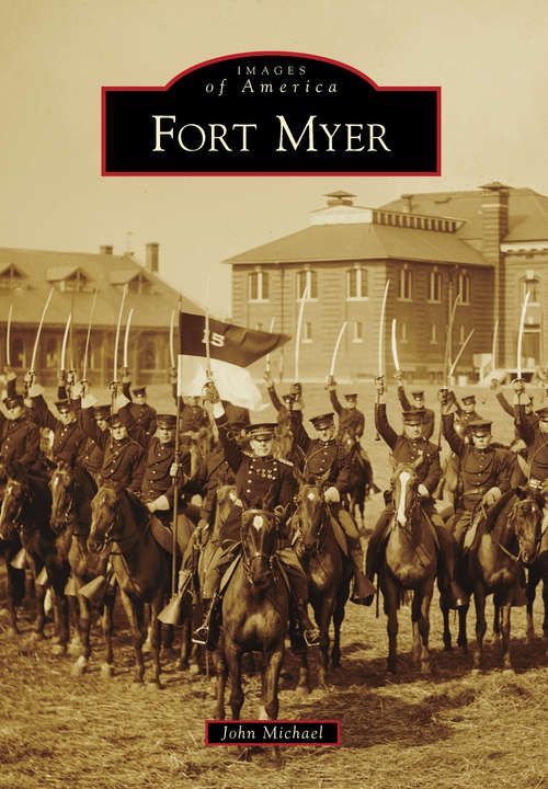 Book cover of Fort Myer (Images of America)