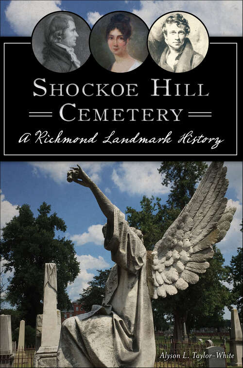 Book cover of Shockoe Hill Cemetery: A Richmond Landmark History (Landmarks)