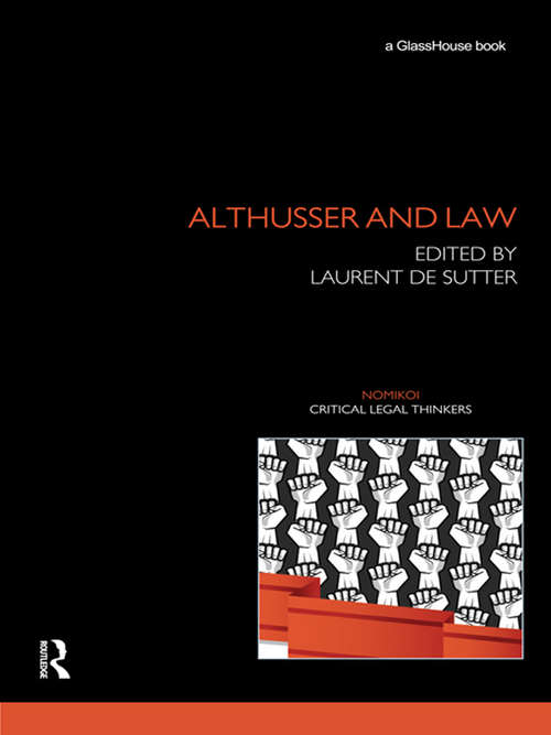 Althusser and Law (Nomikoi: Critical Legal Thinkers)