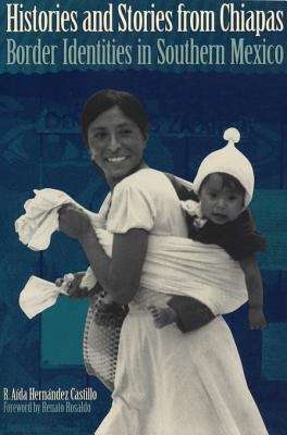 Book cover of Histories and Stories from Chiapas: Border Identities in Southern Mexico