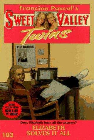 Book cover of Elizabeth Solves It All (Sweet Valley Twins #103)