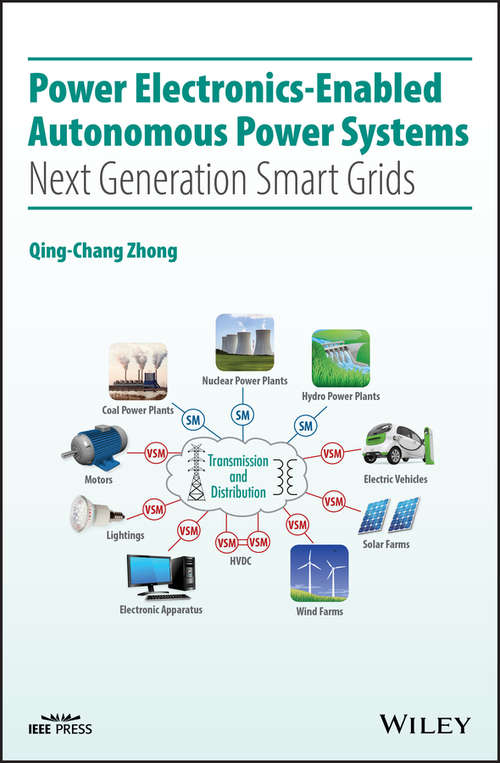 Power Electronics-Enabled Autonomous Power Systems: Next Generation Smart Grids (Wiley - IEEE)