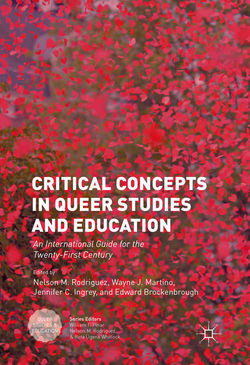 Critical Concepts in Queer Studies and Education: An International Guide for the Twenty-First Century (Queer Studies and Education)