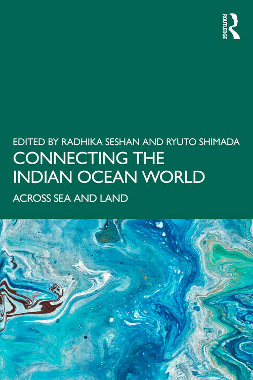 Book cover of Connecting the Indian Ocean World: Across Sea and Land