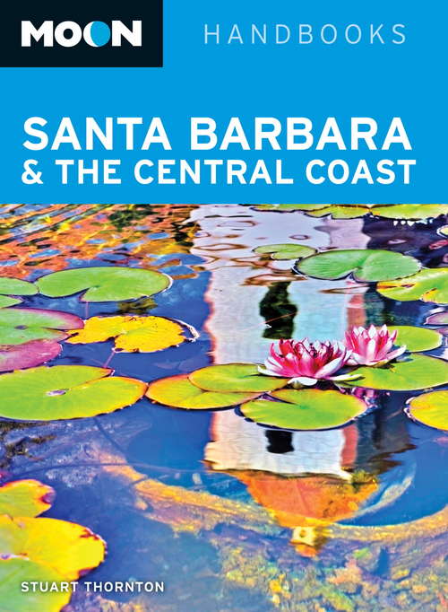 Book cover of Moon Santa Barbara & the Central Coast: 2014