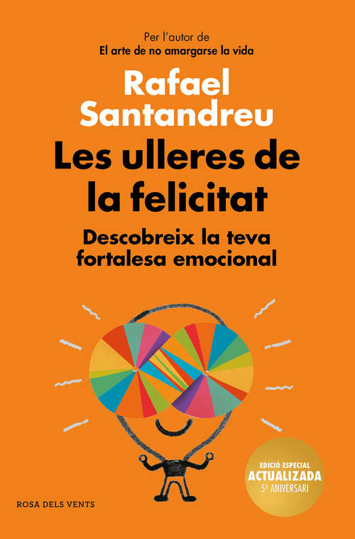 Book cover of Les ulleres de la felicitat (edició 5è aniversari): Descobreix la teva fortalesa emocional