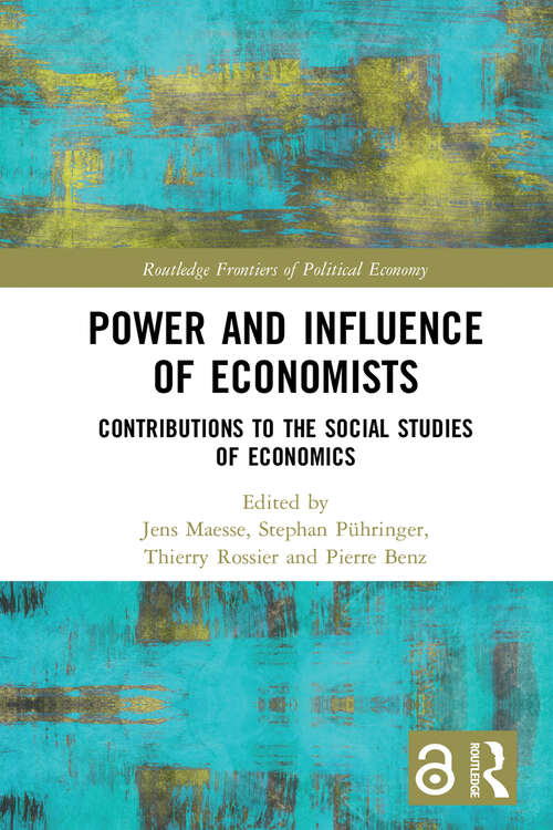 Book cover of Power and Influence of Economists: Contributions to the Social Studies of Economics (Routledge Frontiers of Political Economy)