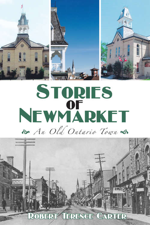 Book cover of Stories of Newmarket: An Old Ontario Town