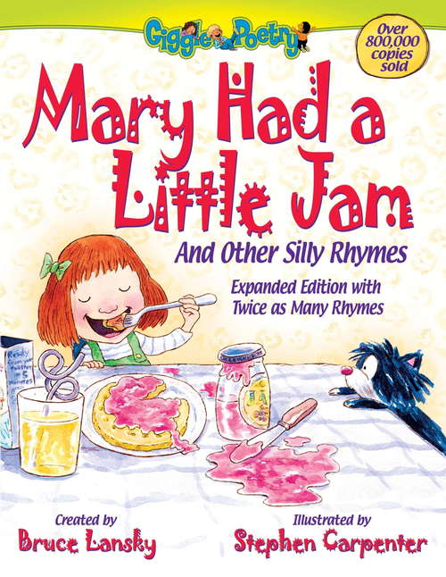 Mary Had a Little Jam: And Other Silly Rhymes (Giggle Poetry)