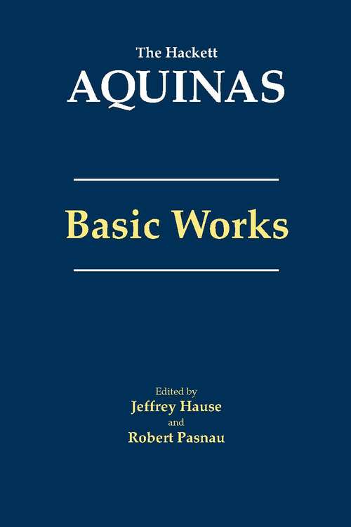 Aquinas: Basic Works (The Hackett Aquinas)