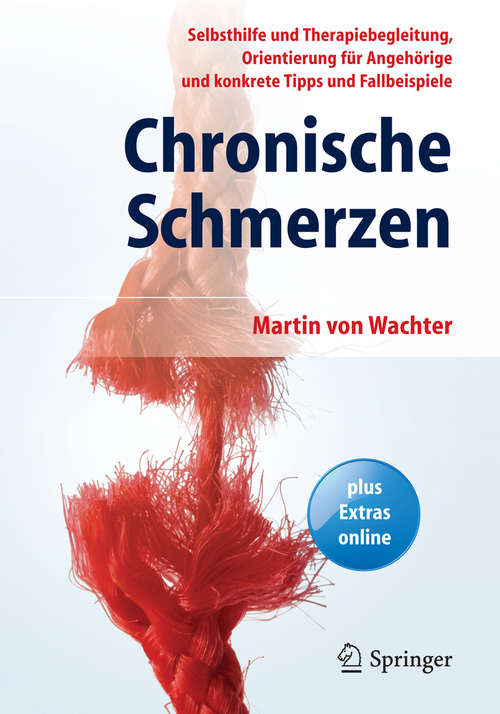 Book cover of Chronische Schmerzen: Selbsthilfe und Therapiebegleitung, Orientierung für Angehörige und konkrete Tipps und Fallbeispiele
