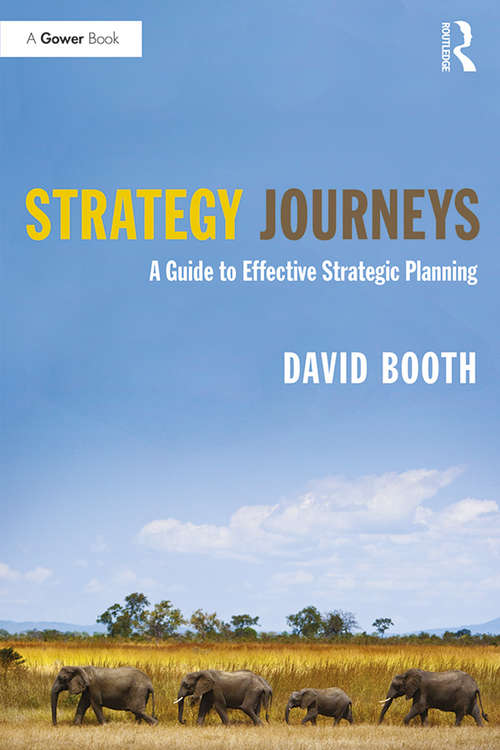 Strategy Journeys: A Guide to Effective Strategic Planning