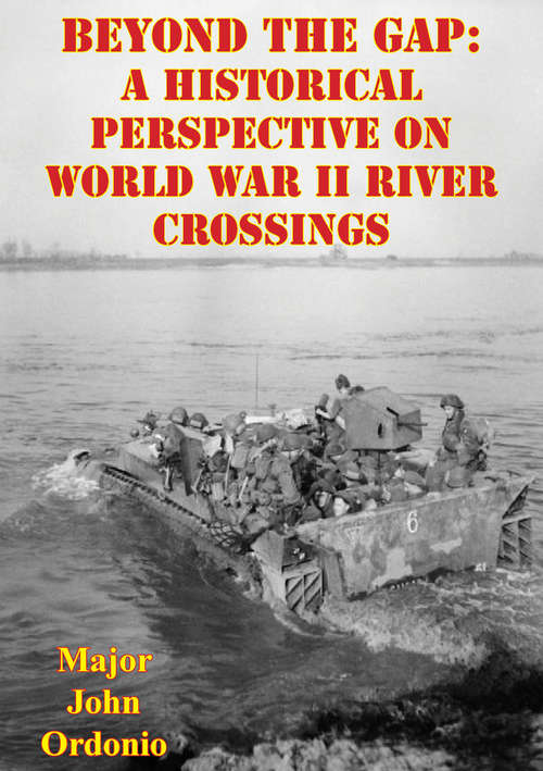 Book cover of Beyond The Gap: A Historical Perspective On World War II River Crossings