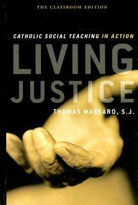 Living Justice: Catholic Social Teaching in Action
