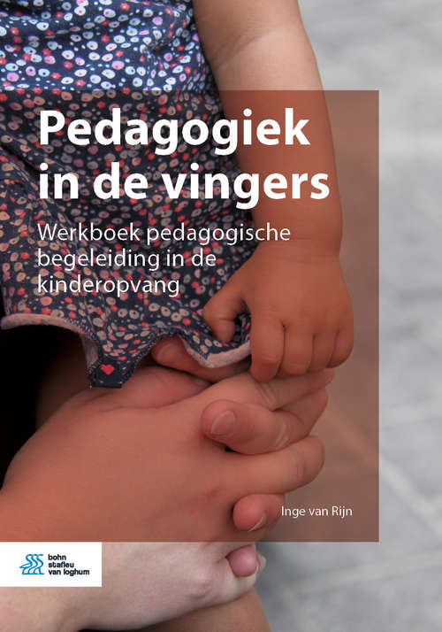 Book cover of Pedagogiek in de vingers: Werkboek pedagogische begeleiding in de kinderopvang (1st ed. 2020)