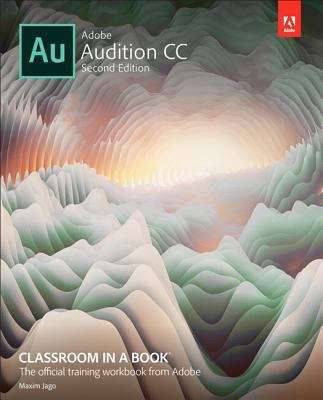 Book cover of Adobe Audition Cc Classroom In A Book (Second Edition) (Classroom In A Book)