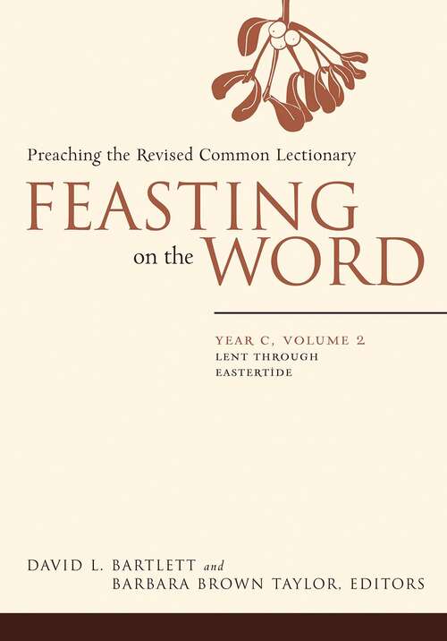 Book cover of Feasting on the Word: Preaching the Revised Common Lectionary Year C, Volume 2
