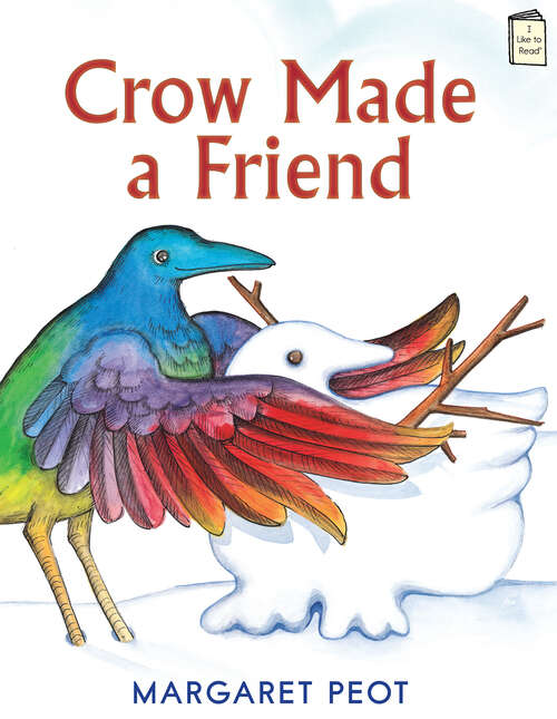 Book cover of Crow Made a Friend (I Like to Read)