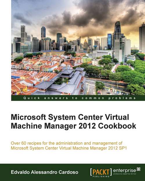 Book cover of Microsoft System Center Virtual Machine Manager 2012 Cookbook