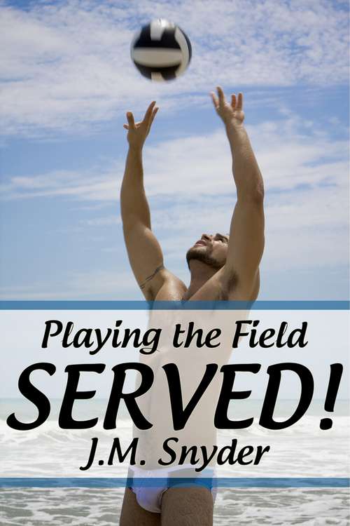 Playing the Field: Served! (Playing the Field #3)