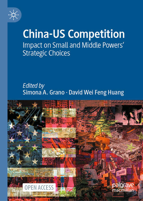 Book cover of China-US Competition: Impact on Small and Middle Powers' Strategic Choices (1st ed. 2023)
