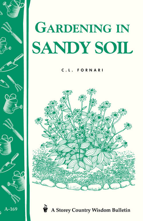 Book cover of Gardening in Sandy Soil: Storey's Country Wisdom Bulletin A-169 (Storey Country Wisdom Bulletin Ser.)
