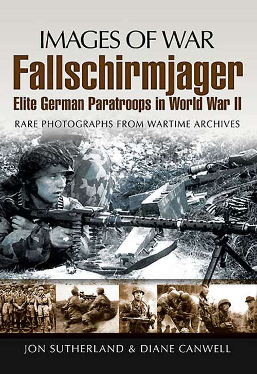 Book cover of Fallschirmjager: Rare Photographs from Wartime Archives (Images of War)