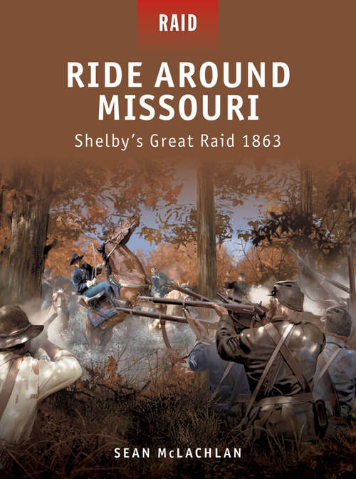 Ride Around Missouri & Shelby's Great Raid 1863
