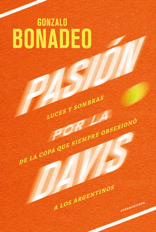 Book cover of Pasión por la Davis: Luces y sombras de la copa que siempre obsesionó a los argentinos
